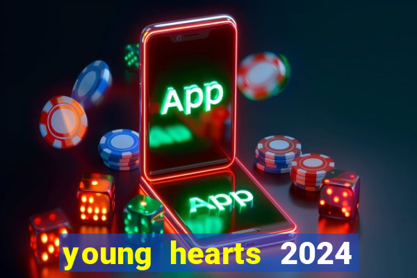 young hearts 2024 assistir online